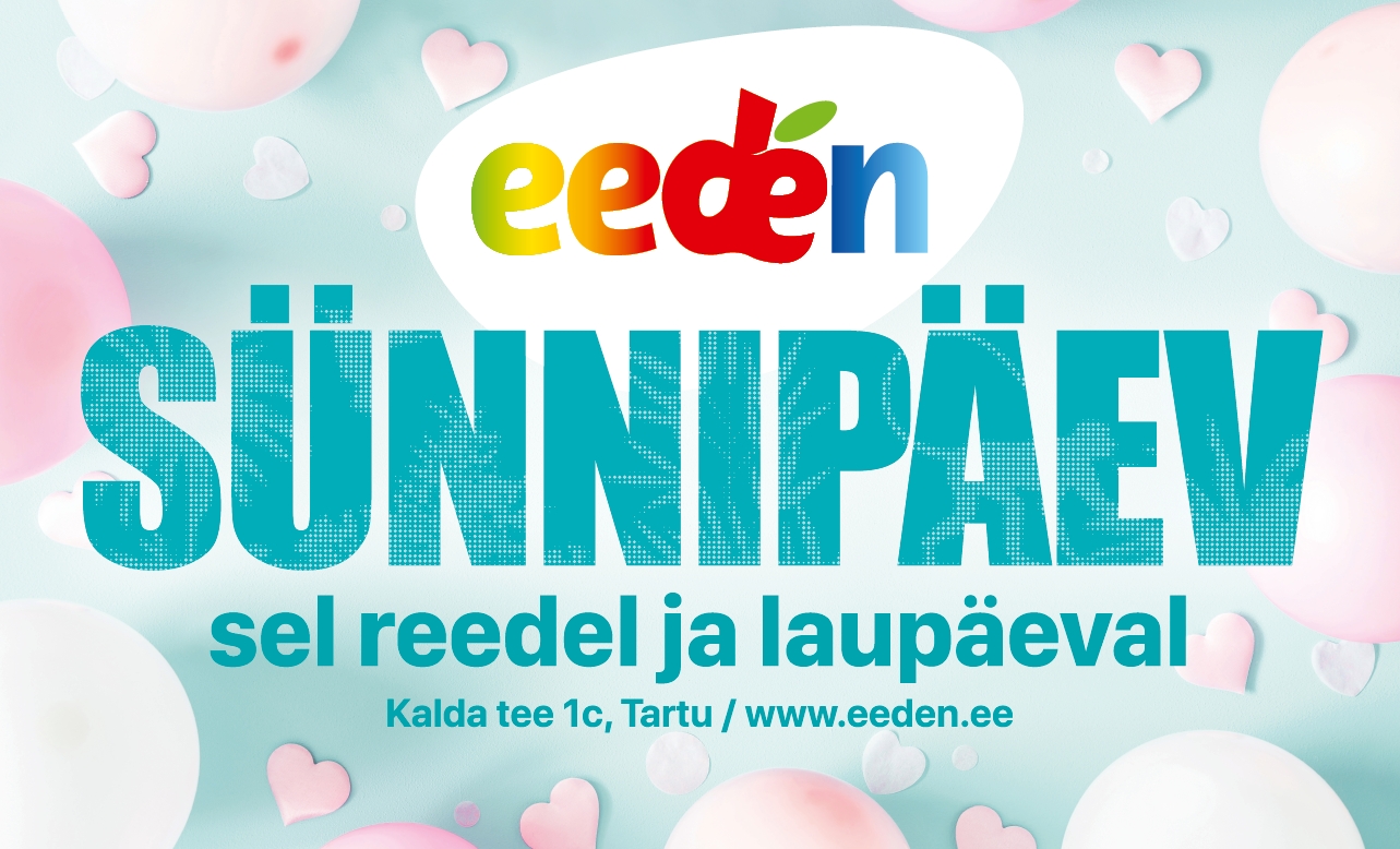 eeden SÜNNIPÄEV sel reedel ja laupäeval Kalda tee 1c, Tartu www.eeden.ee mark