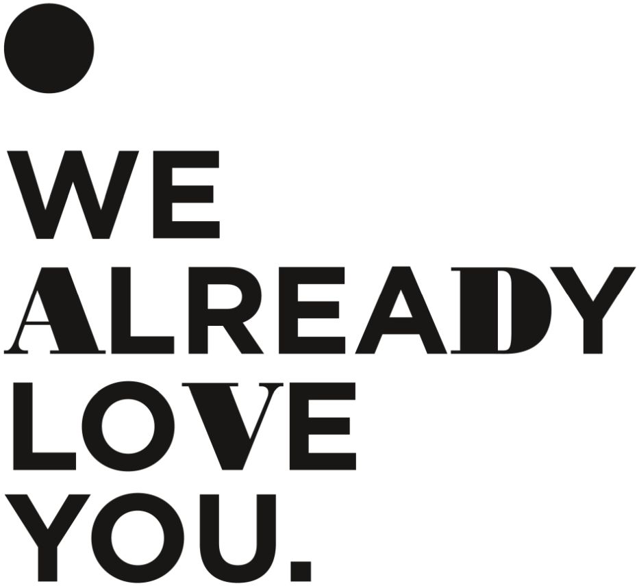 WE ALREADY LOVE YOU. mark