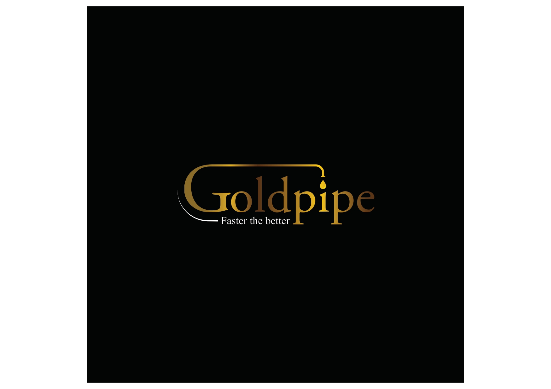 Goldpipe Faster the better mark
