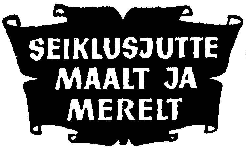SEIKLUSJUTTE MAALT JA MERELT mark