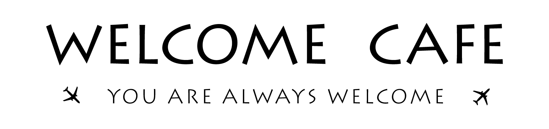 WELCOME CAFE YOU ARE ALWAYS WELCOME mark