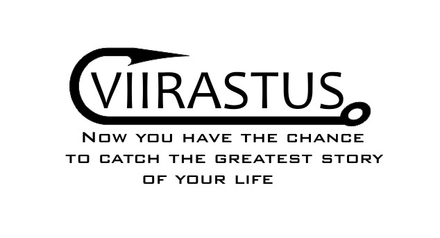 VIIRASTUS Now you have the chance to catch the greatest story of your life mark