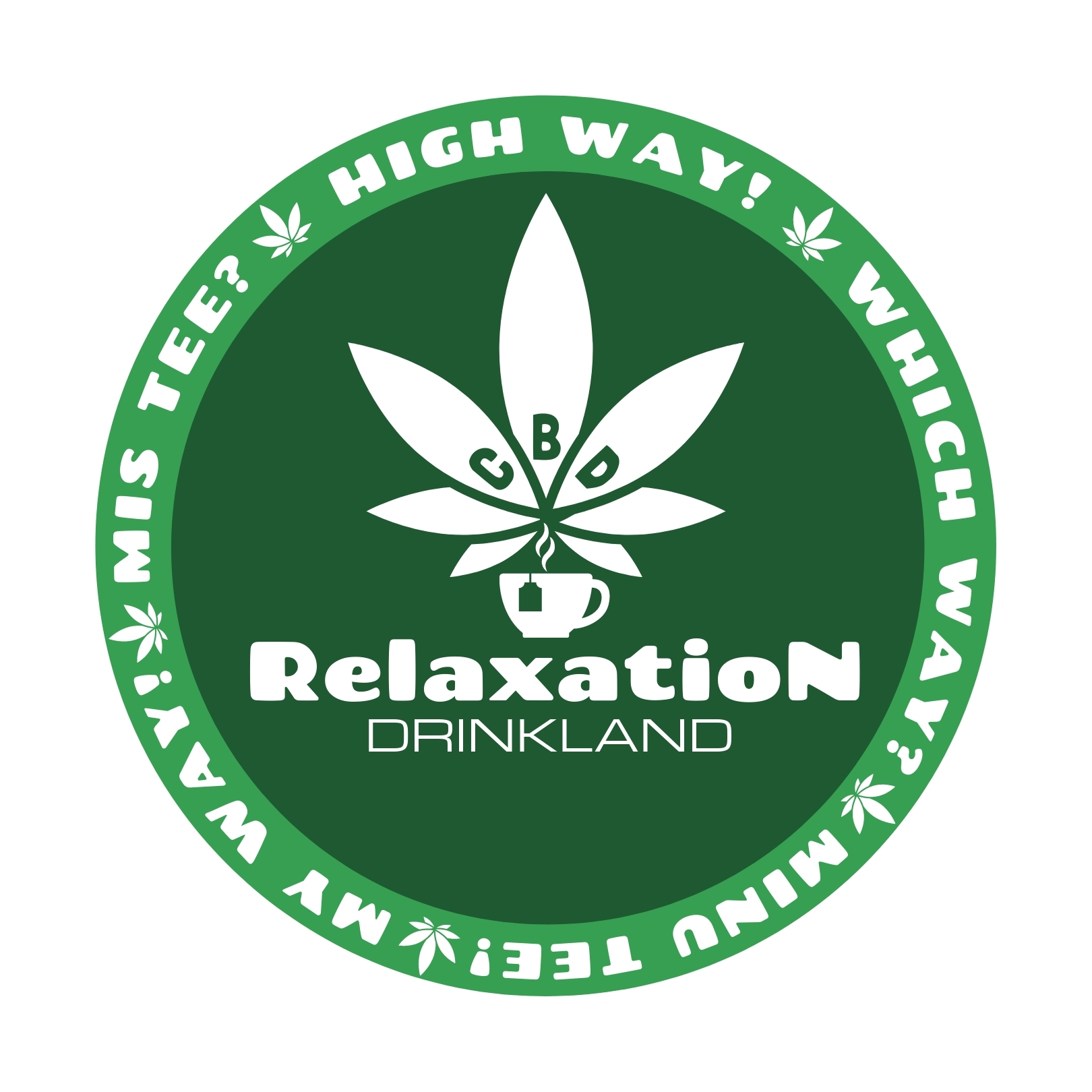 Relaxation drinkland, High Way!, Which Way?, Minu tee!, My way!, Mis tee?, CBD mark